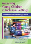 Grisham-Brown, Jennifer; Pretti-Frontczak, Kristie - Assessing Young Children in Inclusive Settings - 9781598570571 - V9781598570571