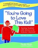 Paula Kluth - You´re Going to Love This Kid!: Teaching Students with Autism in the Inclusive Classroom - 9781598570793 - V9781598570793