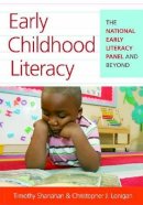 Timothy Shanahan (Ed.) - Early Childhood Literacy: The National Early Literacy Panel and Beyond - 9781598571158 - V9781598571158
