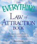 Meera Lester - The Everything Law of Attraction Book. Harness the Power of Positive Thinking and Transform Your Life.  - 9781598697759 - V9781598697759