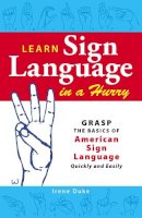 Irene Duke - Learn Sign Language in a Hurry - 9781598698688 - V9781598698688