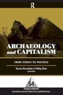 . Ed(S): Hamilakis, Yannis; Duke, Philip - Archaeology and Capitalism: From Ethics to Politics: 54 (One World Archaeology (Paperback)) - 9781598742718 - V9781598742718