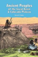 Steven R Simms - Ancient Peoples of the Great Basin and Colorado Plateau - 9781598742961 - V9781598742961