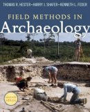 Hester, Thomas R.; Shafer, Harry J.; Feder, Kenneth L. - Field Methods in Archaeology: Seventh Edition - 9781598744286 - V9781598744286