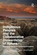 Jeffrey G Snodgrass - Indigenous Peoples and the Collaborative Stewardship of Nature: Knowledge Binds and Institutional Conflicts - 9781598745788 - V9781598745788