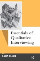 Karin Olson - Essentials of Qualitative Interviewing: Volume 5 (Qualitative Essentials) - 9781598745955 - V9781598745955