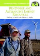 Zachary A. Smith - Renewable and Alternative Energy Resources: A Reference Handbook - 9781598840896 - V9781598840896