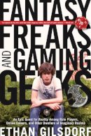 Ethan Gilsdorf - Fantasy Freaks and Gaming Geeks - 9781599219943 - V9781599219943