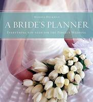 Marsha Heckman - A Bride´s Planner: Everything You Need for the Perfect Wedding - 9781599621364 - V9781599621364
