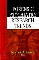 Raymond C Browne - Forensic Psychiatry Research Trends - 9781600219863 - V9781600219863