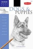 Stacey Nolon - Dogs and Puppies: Discover Your Inner Artist as You Explore the Basic Theories and Techniques of Pencil Drawing - 9781600580277 - V9781600580277