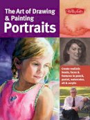Tim Chambers - The Art of Drawing & Painting Portraits (Collector´s Series): Create realistic heads, faces & features in pencil, pastel, watercolor, oil & acrylic - 9781600582677 - V9781600582677