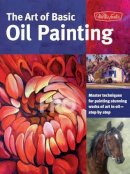 Timothy Knapman - The Art of Basic Oil Painting (Collector´s Series): Master techniques for painting stunning works of art in oil-step by step - 9781600583629 - V9781600583629