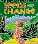 Johnson, Jen Cullerton. Illus: Sadler, Sonia Lynn - Seeds of Change - 9781600603679 - V9781600603679