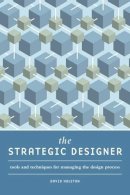 David Holston - The Strategic Designer: Tools & Techniques for Managing the Design Process - 9781600617997 - V9781600617997