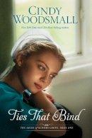 Cindy Woodsmall - Ties That Bind: A Novel (The Amish of Summer Grove) - 9781601426994 - V9781601426994