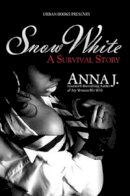 Anna J. - Snow White: A Survival Story (Urban Books) - 9781601625618 - V9781601625618