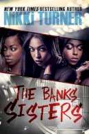 Nikki Turner - The Banks Sisters - 9781601626479 - V9781601626479