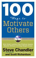 Steve Chandler - 100 Ways to Motivate Others: How Great Leaders Can Produce Insane Results without Driving People Crazy - 9781601632432 - V9781601632432