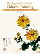 Mei Ruo - Plum, Orchid, Bamboo and Chrysanthemum: The Beginner´s Guide to Chinese Painting - 9781602201095 - V9781602201095