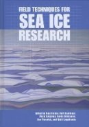 Hajo Eicken (Ed.) - Field Techniques for Sea-ice Research - 9781602230590 - V9781602230590