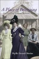 Phyllis Demuth Movius - A Place of Belonging: Five Founding Women of Fairbanks, Alaska - 9781602230644 - V9781602230644