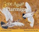 Jonathan London - Gone Again Ptarmigan - 9781602232044 - V9781602232044