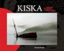 Brendan Coyle - Kiska: The Japanese Occupation of an Alaska Island - 9781602232372 - V9781602232372