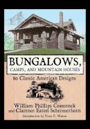 Comstock, William Phillips; Schermerhorn, Clarence Eaton - Bungalows, Camps, and Mountain Houses - 9781602390072 - V9781602390072