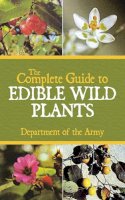 Department Of The Army - The Complete Guide to Edible Wild Plants - 9781602396920 - V9781602396920