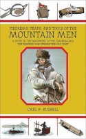 Carl P Russell - Firearms, Traps, & Tools of the Mountain Men - 9781602399693 - V9781602399693