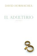 David Hormachea - El adulterio: ¿Qué hago? - 9781602553651 - V9781602553651