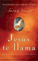 Sarah Young - Jesús te llama: Encuentra paz en su presencia - 9781602554191 - V9781602554191