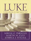 Mikeal C. Parsons - Luke: A Handbook on the Greek Text - 9781602582910 - V9781602582910