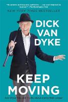 Dick Van Dyke - Keep Moving: And Other Tips and Truths About Living Well Longer - 9781602863118 - V9781602863118