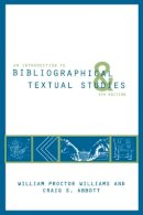 Craig S. Abbott - An Introduction to Bibliographical and Textual Studies - 9781603290401 - V9781603290401