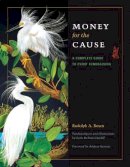 Rudolph A. Rosen - Money for the Cause - 9781603446938 - V9781603446938