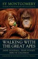 Sy Montgomery - Walking with the Great Apes: Jane Goodall, Dian Fossey, Birutae Galdikas - 9781603580625 - V9781603580625