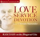 Ram Dass - Love, Service, Devotion, and the Ultimate Surrender - 9781604074345 - V9781604074345