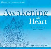 Reginald A. Ray - Awakening the Heart: A Somatic Training in Bodhicitta - 9781604078695 - V9781604078695