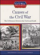 Shane Mountjoy - Causes of the Civil War: The Differences Between the North and South - 9781604130362 - V9781604130362