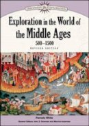 Pamela White - Exploration in the World of the Middle Ages, 500-1500 - 9781604131932 - V9781604131932