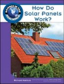 Richard Hantula - How Do Solar Panels Work? - 9781604134728 - V9781604134728