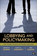 Godwin - Lobbying and Policymaking: The Public Pursuit of Private Interests - 9781604264692 - V9781604264692