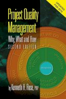 Kenneth Rose - Project Quality Management: Why, What and How - 9781604271027 - V9781604271027