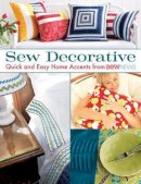 That Patchwork Place - Sew Decorative: Quick and Easy Home Accents from Sew News - 9781604680256 - V9781604680256