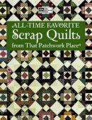 That Patchwork Place - Alltime Favourite Scrap Quilts - 9781604680539 - V9781604680539