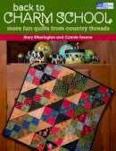Mary Etherington - Back to Charm School: More Fun Quilts from Country Threads - 9781604680744 - V9781604680744