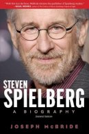 Joseph McBride - Steven Spielberg: A Biography, Second Edition - 9781604738360 - V9781604738360