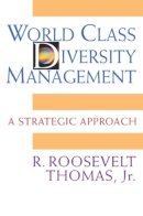 Thomas, R. Roosevelt, Jr. - World Class Diversity Management - 9781605094502 - V9781605094502